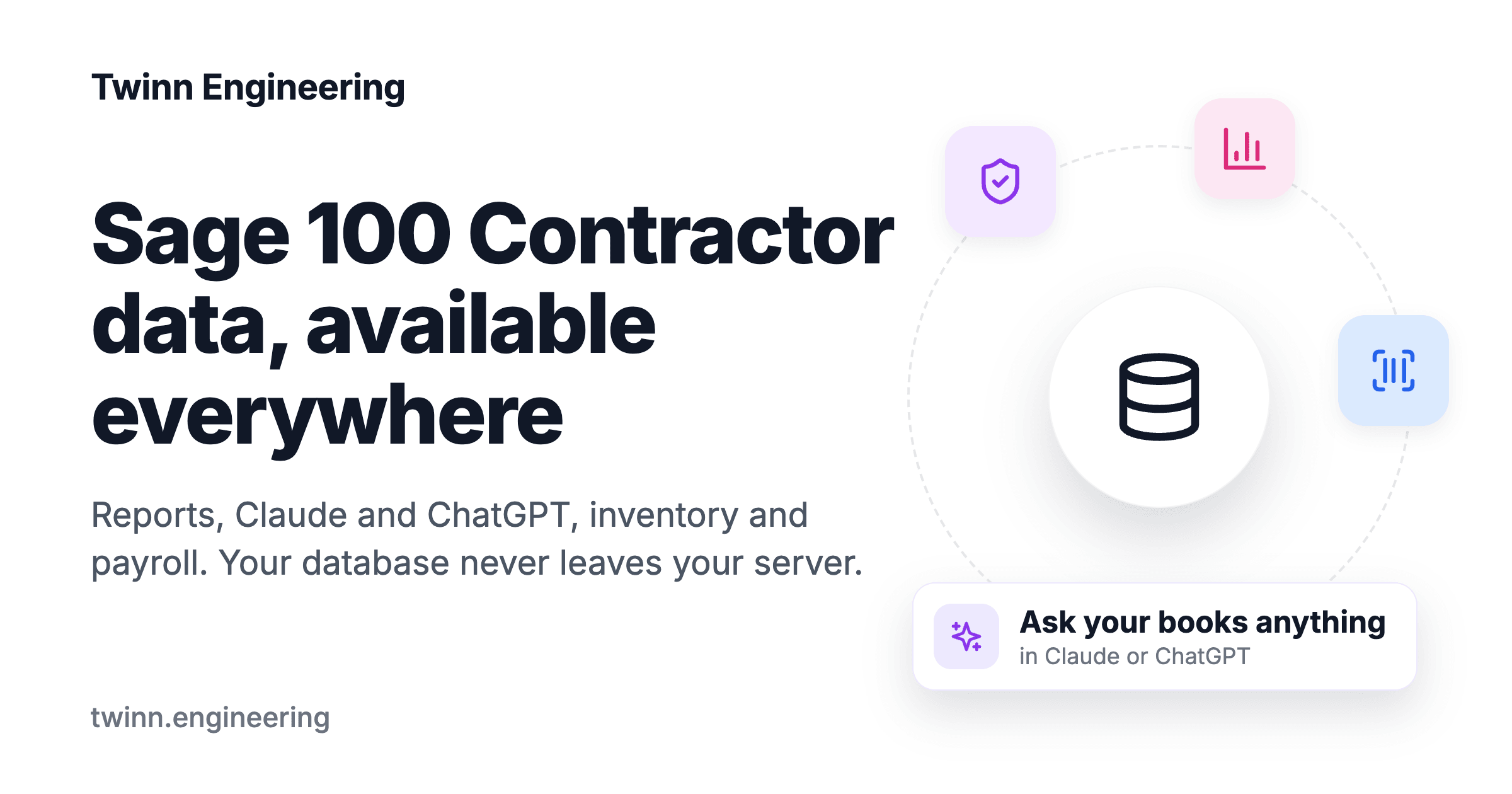 Twinn Engineering: Sage 100 Contractor data, available everywhere. Ask your books anything in Claude or ChatGPT.